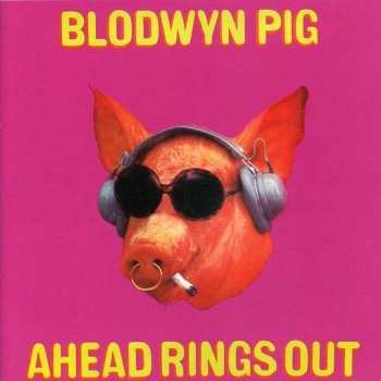 Blodwyn Pig - Ahead Rings Out