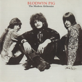 Blodwyn Pig - Modern Alchemist