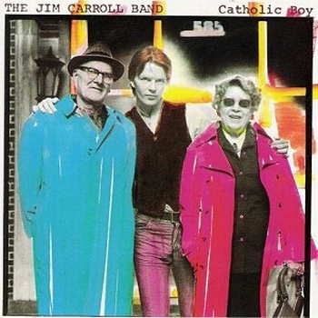 The Jim Carroll Band - Catholic Boy