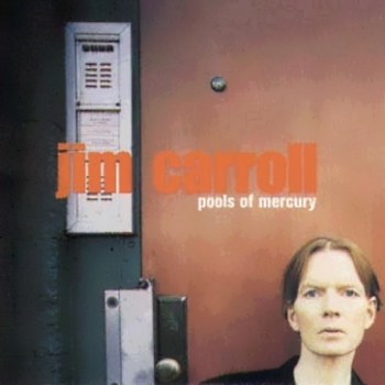 The Jim Carroll Band - Pools Of Mercury
