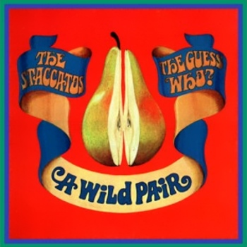 The Staccatos and The Guess Who - A Wild Pair