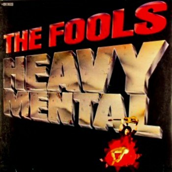 The Fools - Heavy Mental