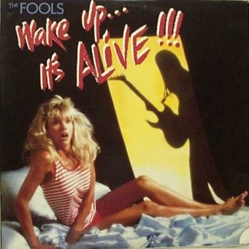 The Fools - Wake Up It's Alive!!!