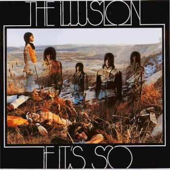 The Illusion - If It's So