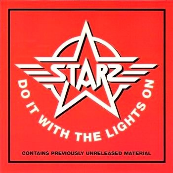 Starz - Do It With The Lights On