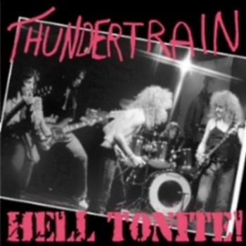 Thundertrain - Hell Tonite!